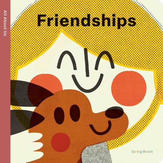 Spring Street All About Us: "Friendships" by Boxer Books